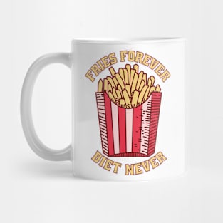 Fries Forever Diet Never Mug